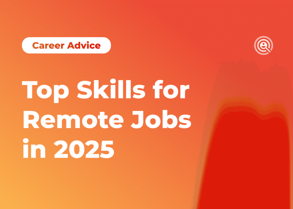 Skills for remote jobs in 2025 to work from anywhere.